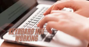 Is Your Laptop Keyboard Not Working? 8 Solutions