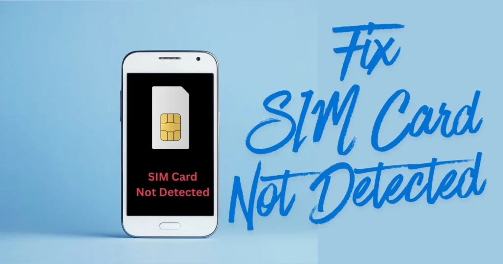SIM Card Not Detected