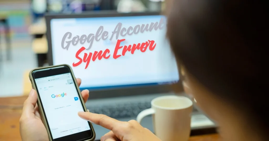 How to Fix Google Account Sync Errors Quickly 2 Google Account Sync Error