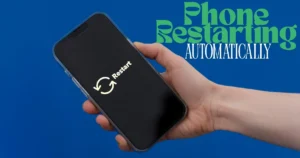 How to Fix the Phone Restarting Automatically Issue