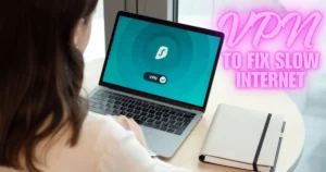 Best Free VPN to Fix Slow Internet – Complete Guide 2026