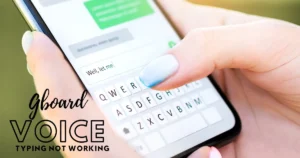 Fix Gboard Voice Typing Not Working