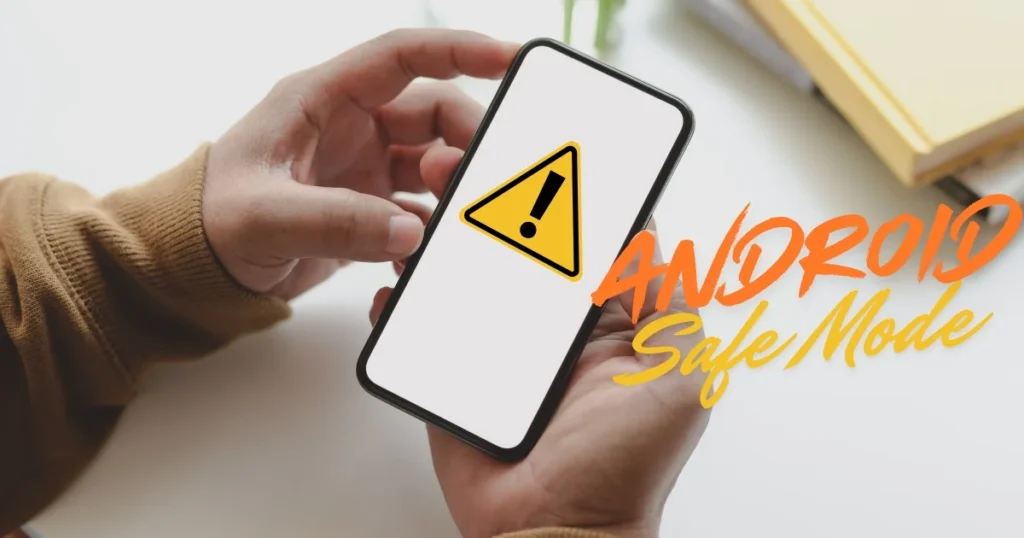 Android Safe Mode: What it is and how to exit it 2 Safe Mode