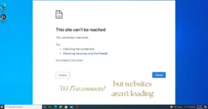 Wi-Fi is connected but certain websites aren’t opening