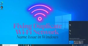 Fixing Duplicate Wi-Fi Network Name Issue in Windows