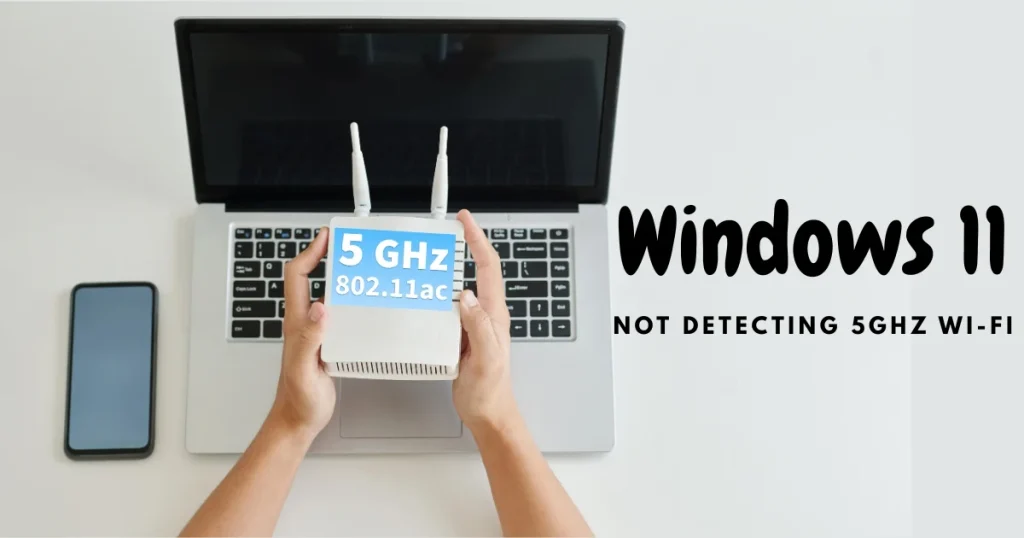 Windows 11 Not Detecting 5GHz Wi-Fi