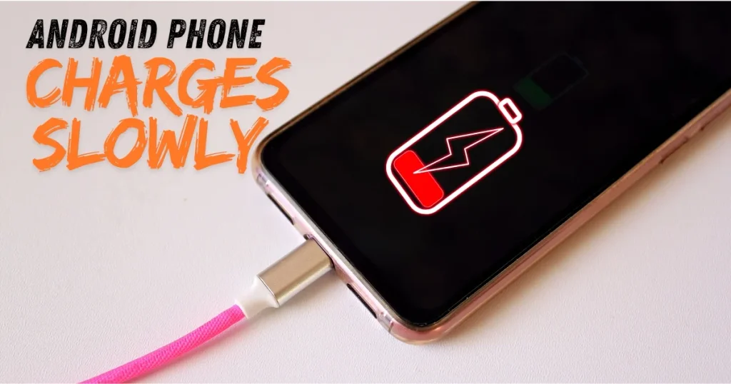 phone charges slowly